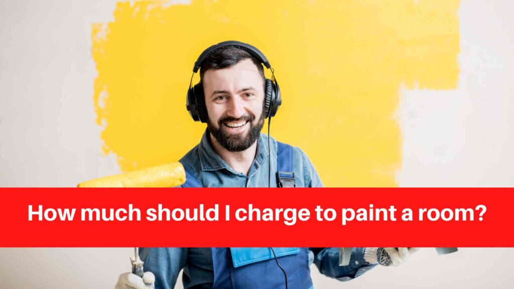 How much should I charge to paint a room