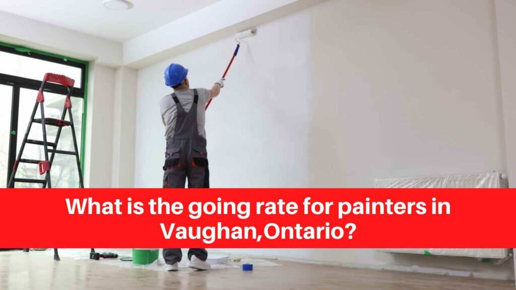 What is the going rate for painters in Vaughan, Ontario