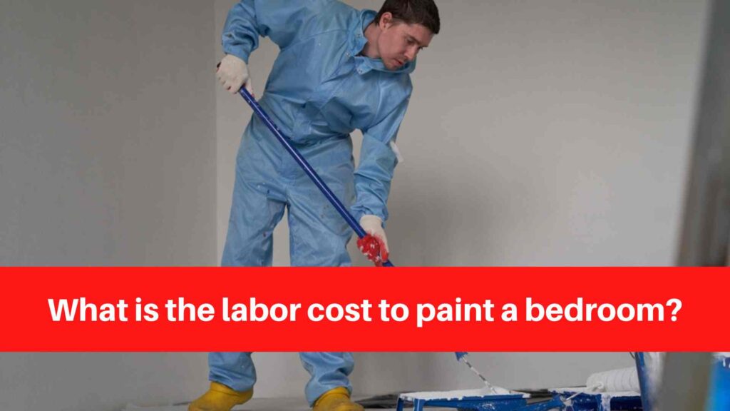What is the labor cost to paint a bedroom